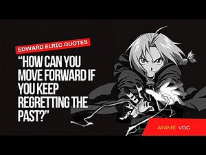 20 Best Edward Elric Quotes From Fullmetal Alchemist: Brotherhood