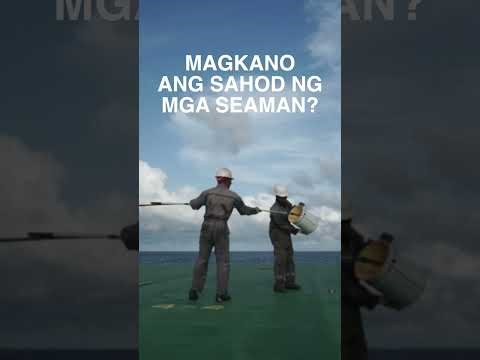 Magkano ang Sahod ng mga Seaman? 💵