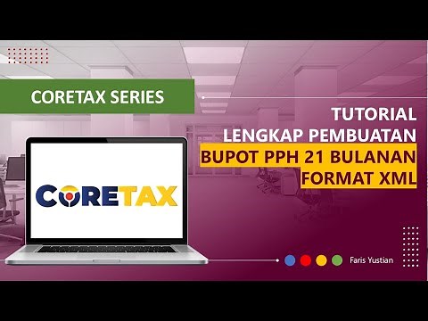 CORETAX SERIES | Tutorial on importing PPh 21 Bupot in XML format on Coretax