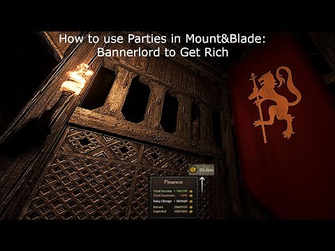 How to use Parties in Mount&Blade: Bannerlord to Get Rich (Patched)