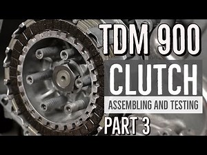 Motorcycle Clutch Replacement - Part 3 - Assembly And Testing - Project TDM900