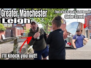 LEIGH - You Won’t Knock Anyone Out!! Glebe Street Gangs & Hostile Encounters!!