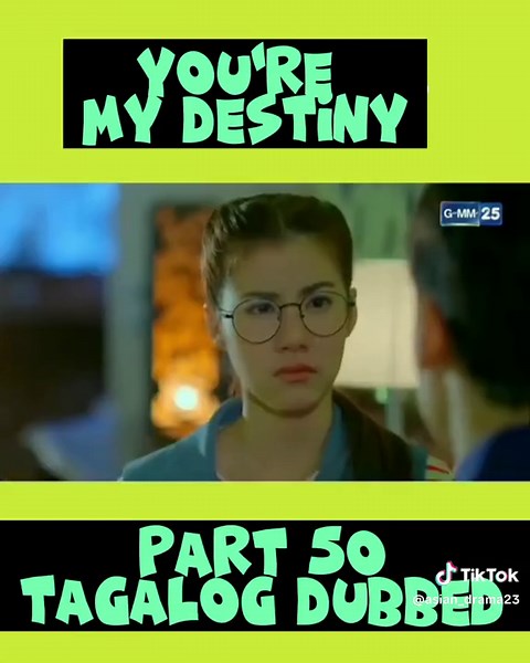 You're My Destiny_Part 50 Tagalog Dubbed #fyp