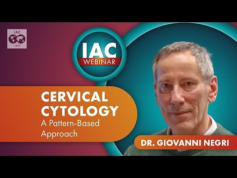 Dr. Giovanni Negri, MD: Cervical Cytology - A Pattern-Based Approach