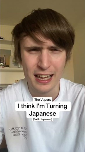 The Vapors - I think I’m turning Japanese (But I translated it to Japanese)