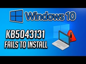 Fix Update KB5043131 Not Installing In Windows 10 (Version 22H2/21H2)