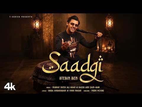 SAADGI (Official Video): STEBIN BEN | NUSRAT FATEH ALI KHAN | SAM ZAIN RAIS | BHUSHAN KUMAR