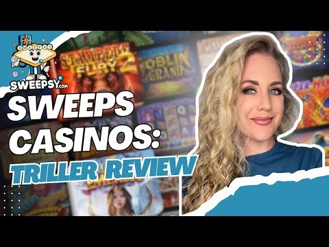 Triller Sweepstakes Casino First Look | 2,000+ Games, Promos & Platform Overview