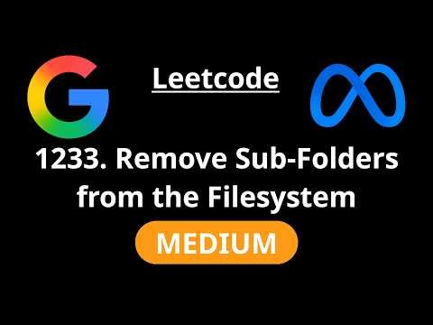 Remove Sub-Folders from the Filesystem - Leetcode 1233 - Road to FAANG #152