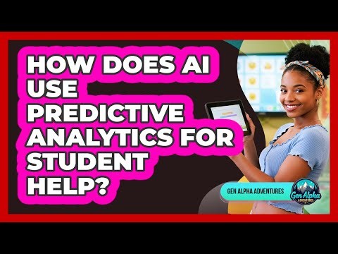How Does AI Use Predictive Analytics For Student Help? - Gen Alpha Adventures