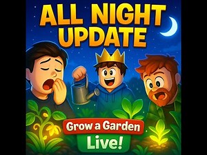 🌙 All-Night Grind for the Grow a Garden w/ King Sigma! | LIVE