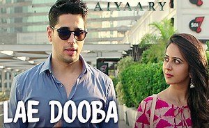Lae Dooba Lyrics From Aiyaary [English Translation]