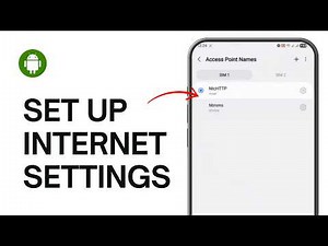 How to Set Up Android Internet Settings