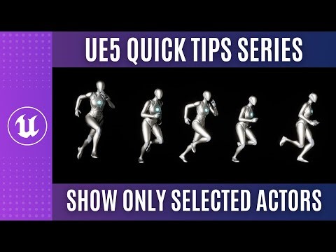 UE5 Quick Tips Series: How to Show ONLY Selected Actors in Viewport