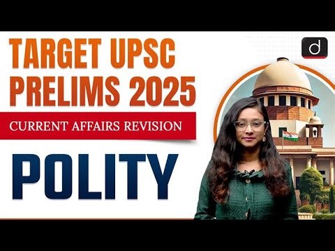 Current Affairs Revision | Polity | Ep 01 | Target UPSC Prelims 2025 | Drishti IAS English