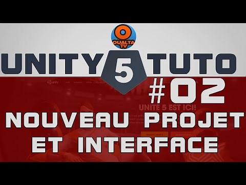 Unity 5 Tutorial - Partie2 : Création Nouveau projet et Interface (Français) FR