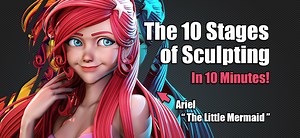The 10 Stages of Sculpting in 10 Minutes - The Little Mermaid
