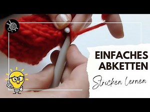 Einfaches Abketten – Anleitung für Anfänger | Stricken lernen