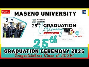 #LIVE 🔴: MASENO UNIVERSITY 25TH GRADUATION CEREMONY 2025 | LIVE FROM MASENO | CONGRATULATIONS CLASS