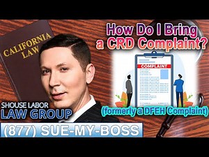 How to Bring a CRD Complaint (formerly a DFEH Complaint)