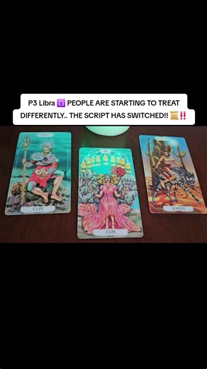 P3 Libra ♎️ PEOPLE ARE STARTING TO TREAT DIFFERENTLY.. THE SCRIPT HAS SWITCHED!! 📜‼️ #tarot #tarotreader #tarotcards