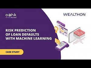 Risk prediction of loan defaults with Machine Learning | Wealthon | Case study