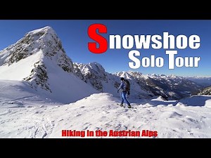 Solo Snowshoe Tour in Austria with my Tubbs Mountaineer - Triebener Tauern - Kerschkern 2225m