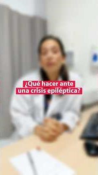 ¿Sabes cómo actuar ante una crisis de epilepsia? | Dra. Marcela Concha – Neurofic