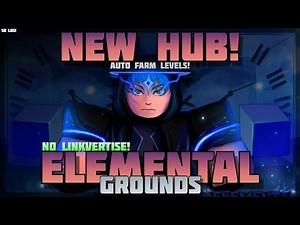 [New! 🎆] Elemental Grounds 🔥 No Linkvertise! Auto Farm Levels! 🔥 PC & Mobile! (2024)
