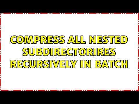 Compress all nested subdirectorires recursively in batch