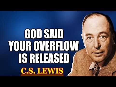 Chosen One, Heaven Has Released Overflow That Cannot Be Stopped — It’s Already Done| C.S. Lewis 20