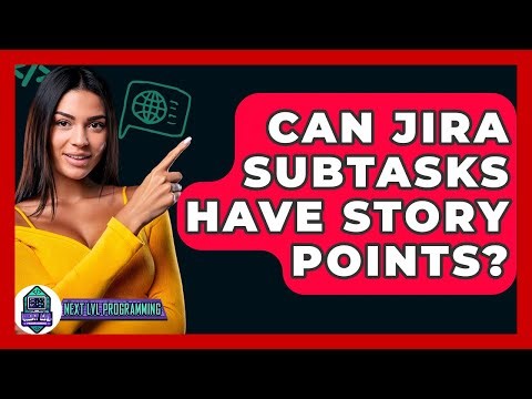 Can Jira Subtasks Have Story Points? - Next LVL Programming
