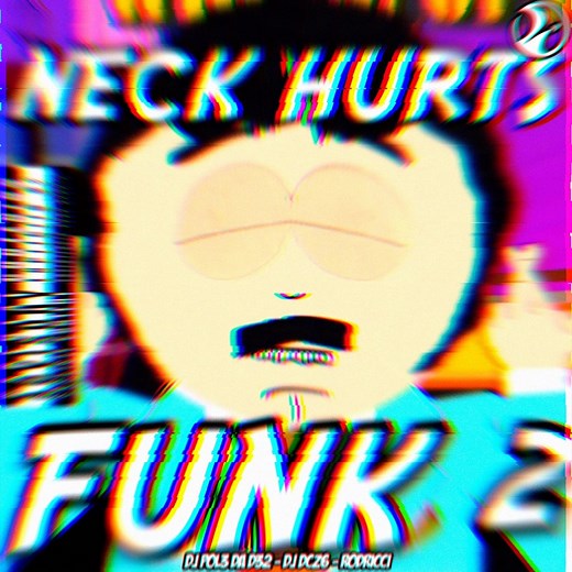 Neck Hurts Funk 2 - DJ POL3 DA D32, DJ DCZ6 & Rodricci: Song Lyrics, Music Videos & Concerts