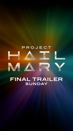Final Trailer. Big Game Spot. Sunday. | Project Hail Mary