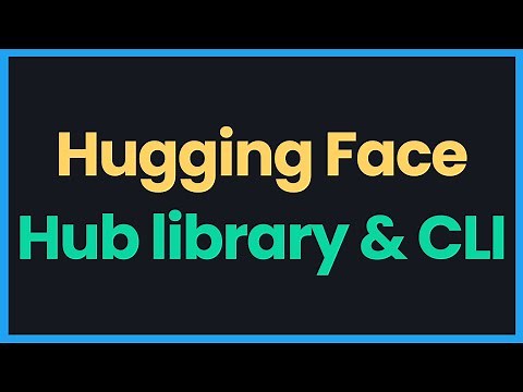 Hugging Face: Hub Library and CLI