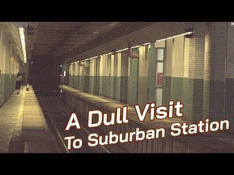 A Dull Visit to SEPTA's Suburban Station.