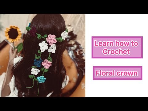 Learn how to crochet floral crown for beginners