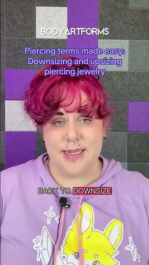 Piercing Terms Made Easy: Downsizing and Upsizing Piercing Jewelry | Piercings | Piercing Aftercare