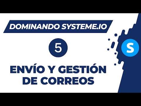 Dominando systeme.io | Cómo enviar y gestionar tus emails | Video 5