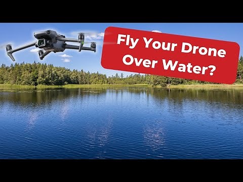 Can I Fly My Drone Over Water?