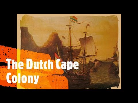 The Dutch Cape Colony - The History of South Africa