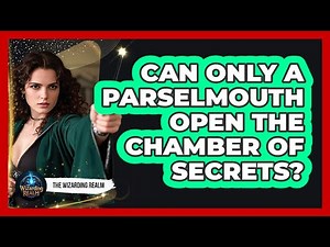 Can Only A Parselmouth Open The Chamber Of Secrets?