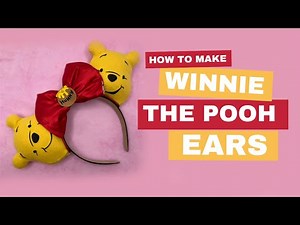 How to Make Winnie the Pooh Mickey Ears - Full Tutorial