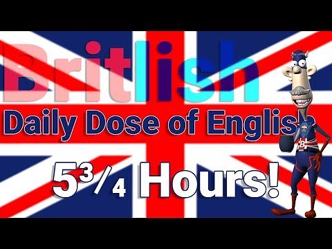 5.75 Hours of English - Learn British English