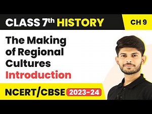 The Making Of Regional Cultures - Introduction | Class 7 History