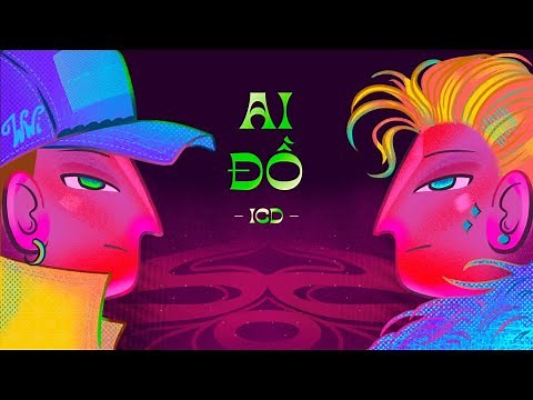 ICD - Ai Đồ (Video Lyric)