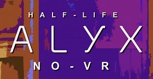 Half-Life Alyx NoVR - Launcher (December 1st, 2023) file