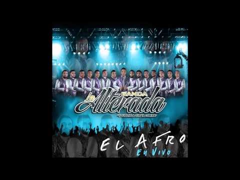 Banda La Alterada- El Afro (en vivo)