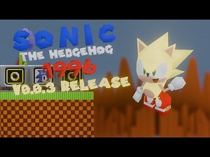 Super Sonic in 1996!! | Sonic the Hedgehog 1996 0.0.3 Update