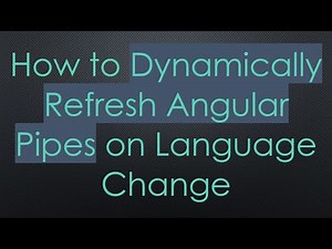 How to Dynamically Refresh Angular Pipes on Language Change